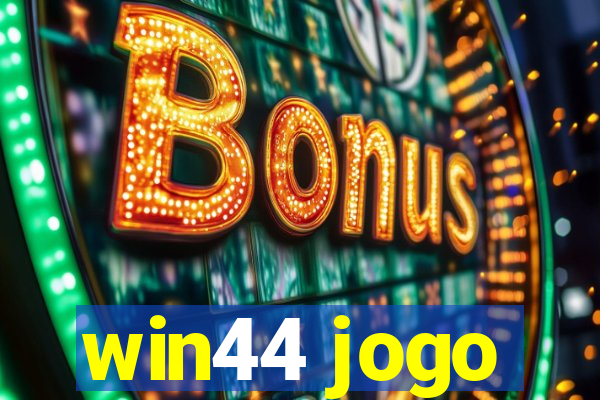 win44 jogo